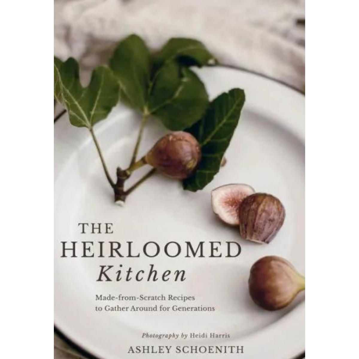 The Heirloomed Kitchen Cookbook